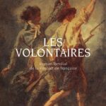 Les volontaires – Roman familial de la Révolution française