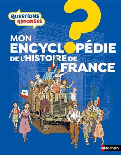 Mon encyclopédie de l’histoire de France