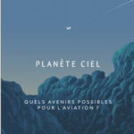 Planète ciel, quels avenirs possibles pour l’aviation ?