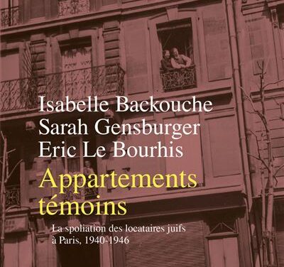 Appartements témoins – La spoliation des locataires juifs à Paris 1940-1946