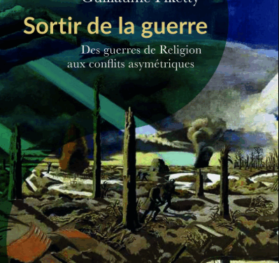 Sortir de la guerre – Des guerres de Religion aux conflits asymétriques