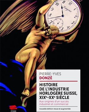 Histoire de l’industrie horlogère suisse, aux origines d’un succès industriel et commercial