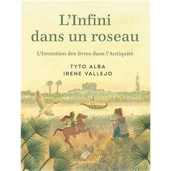 L’infini dans un roseau : l’invention des livres dans l’Antiquité