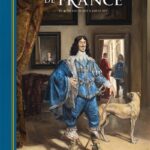 La Couronne de France T04. De Louis XIII à Louis XIV.