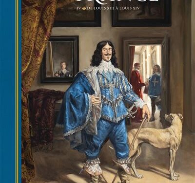 La Couronne de France T04. De Louis XIII à Louis XIV.