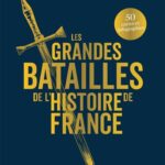 Les grandes batailles de l’Histoire de France