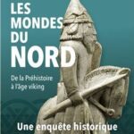 Les mondes du Nord – De la préhistoire à l’âge viking