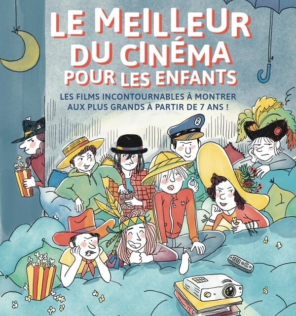 Le meilleur du cinéma pour les enfants – les films incontournables à montrer aux plus grands à partir de 7 ans
