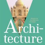 Architecture, histoire de l’architecture en images