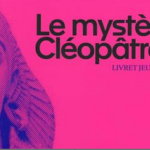 Le mystère Cléopâtre