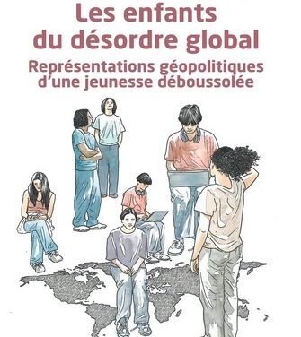 Les enfants du désordre global : représentations géopolitiques d’une jeunesse déboussolée