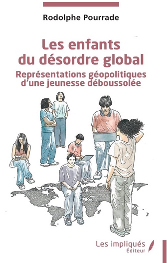 Les enfants du désordre global : représentations géopolitiques d’une jeunesse déboussolée