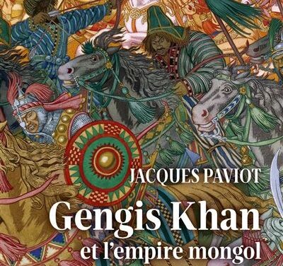 Gengis Khan et l’empire mongol, XII-XVe siècle