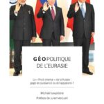 Géopolitique de l’Eurasie : Le « Pivot oriental » de la Russie, gage de puissance ou échappatoire ?