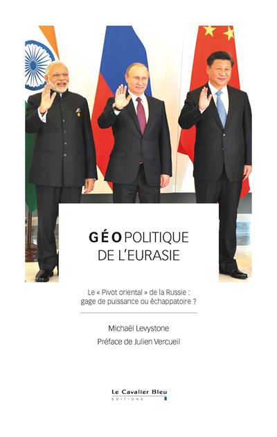 Géopolitique de l’Eurasie : Le « Pivot oriental » de la Russie, gage de puissance ou échappatoire ?