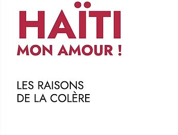 Haïti mon amour ! Les raisons de la colère