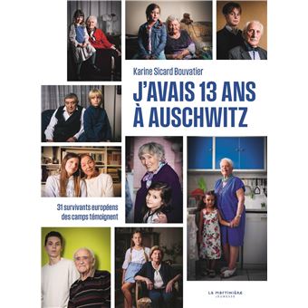 J&rsquo;avais 13 ans à Auschwitz