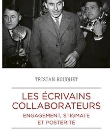 Image illustrant l'article Les-ecrivains-collaborateurs-Engagement-stigmate-et-posterite-2 de La Cliothèque