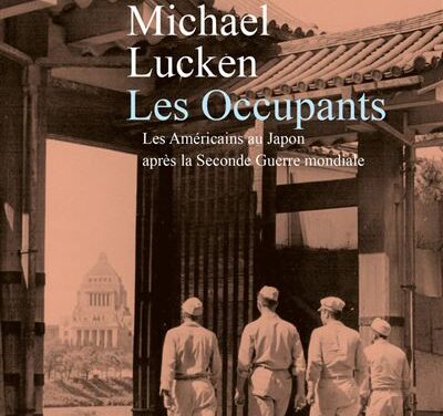 Les Occupants – Les Américains au Japon après la Seconde Guerre mondiale