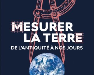 Image illustrant l'article Mesurer la Terre de La Cliothèque