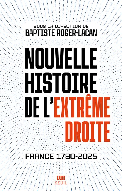 Nouvelle histoire de l’extrême droite