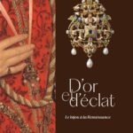 D&rsquo;or et d&rsquo;éclat – Le bijou à la Renaissance