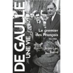 De Gaulle, une vie – T2 Le premier des Français 1944-1958
