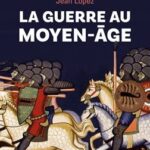 La guerre au Moyen-Age