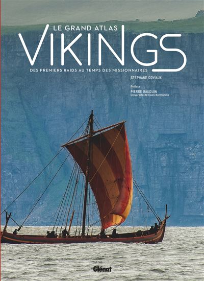 Le grand atlas Vikings – Des premiers raids au temps des missionnaires