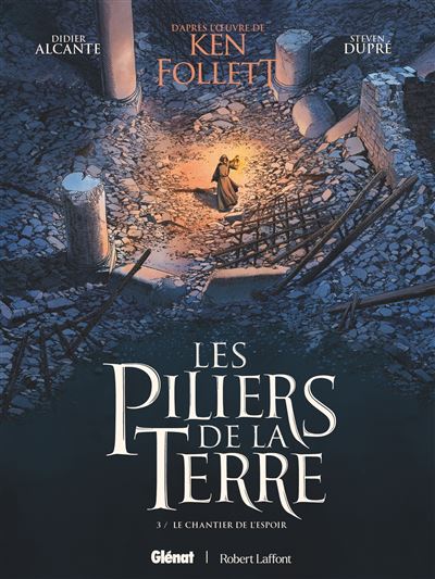 « Les Piliers de la Terre, tome 3 : Le Chantier de l&rsquo;espoir»