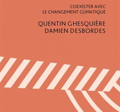 S&rsquo;adapter ou mourir – Coexister avec le changement climatique