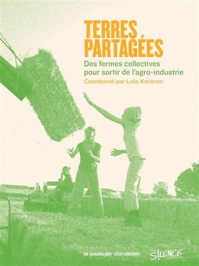 Terres partagées – des fermes collectives pour sortir de l&rsquo;agro-industrie