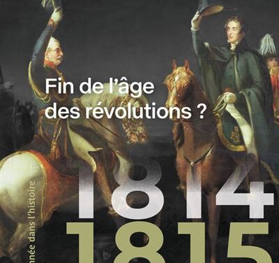 1815 Fin de l&rsquo;âge des révolutions ?