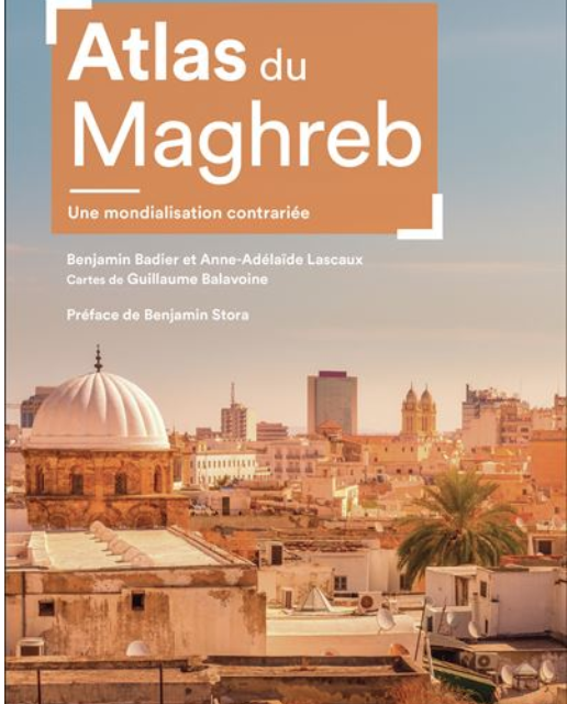 Atlas du Maghreb – Une mondialisation contrariée