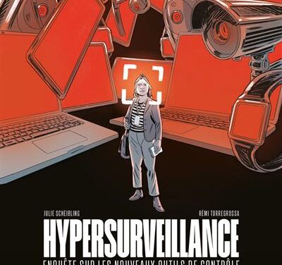 Hypersurveillance. Enquête sur les nouveaux outils de contrôle