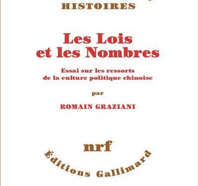 Les lois et les nombres – Essai sur les ressorts de la culture politique chinoise