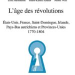  L’âge des révolutions – Etats-Unis, France, Saint-Domingue, Irlande, Pays-Bas autrichiens et Provinces Unies 1770-1804 