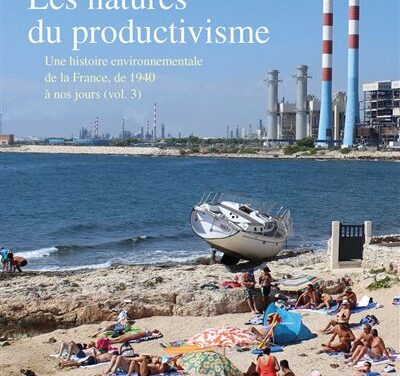 Les natures du productivisme – Une histoire environnementale de la France de 1940 à nos jours (T. 3)