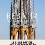 Rebâtir Notre-Dame de Paris