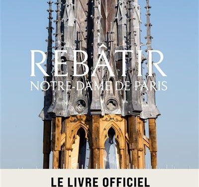 Rebâtir Notre-Dame de Paris