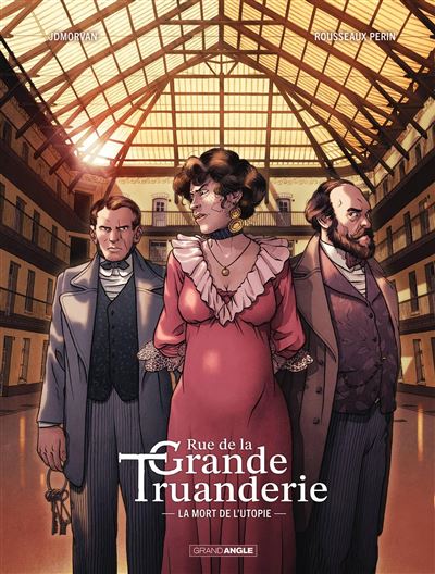 Rue de la grande truanderie – Tome 2. La mort de l&rsquo;utopie