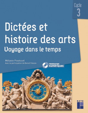 Dictées et Histoire des arts CM – Voyage dans le temps (+ ressources numériques)