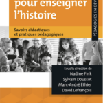 Les savoirs pour enseigner l’histoire : savoirs didactiques et pratiques pédagogiques