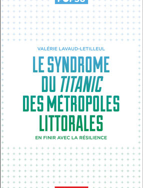 Le syndrome du Titanic des métropoles littorales – En finir avec la résilience