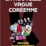 La nouvelle vague coréenne : histoire d’un phénomène culturel