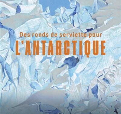 Des ronds de serviette pour l&rsquo;Antarctique