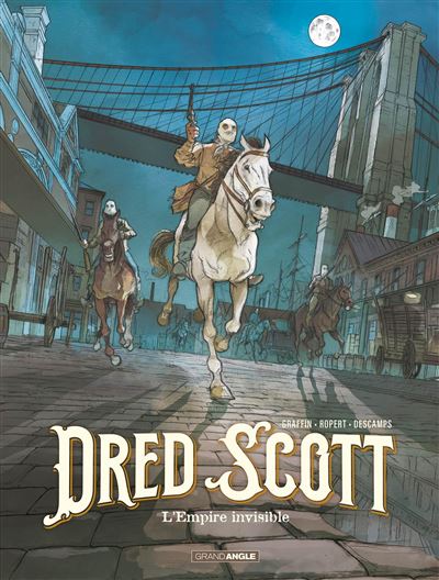 Dred Scott – L’empire invisible – Tome 2/2