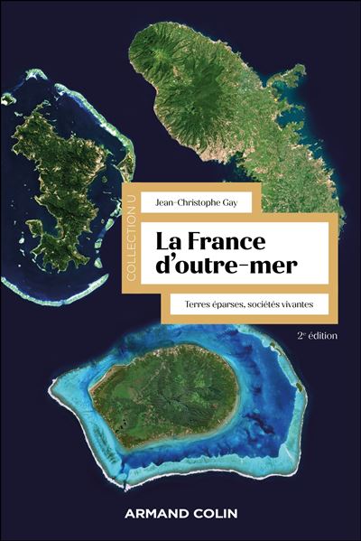 La France d’Outre-mer : Terres éparses, sociétés vivantes (2e édition)