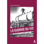 La guerre du vin – Montredon 1976: à la vigne, à la mort !