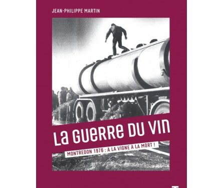 La guerre du vin – Montredon 1976: à la vigne, à la mort !